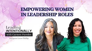 Empowering Women in Leadership Roles with Loree Phillip