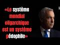 Ref:AcWu6P7n0IQ �le syst�me mondial oligarchique est un syst�me p�dophile�