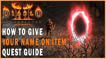DIABLO 2 RESURRECTED - How to Give your Name on any Item (Betrayal of Harrogath Quest Guide)