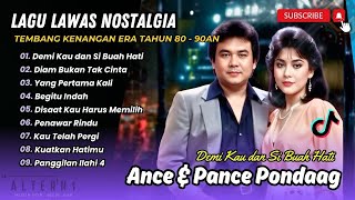 Ance & Pance Pondaag - DEMI KAU DAN SI BUAH HATI - DIAM BUKAN TAK CINTA || LAGU NOSTALGIA 80-90AN