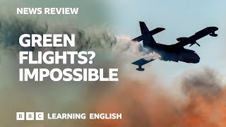 Green flights? Impossible: BBC News Review Profile