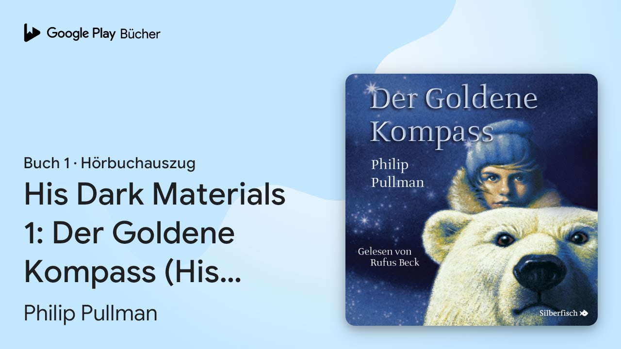 „His Dark Materials 1: Der Goldene Kompass (His…“ von Philip Pullman · Hörbuchauszug