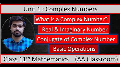 |Unit :1 Complex Numbers | Real and Imaginary| Conjugate | Basic Operations |Urdu/Hindi | Part 1