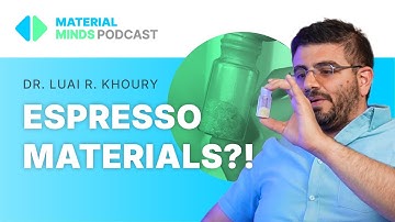 Protein Sponges, Soft Robots & Espresso Science | Material Minds with Luai R. Khoury