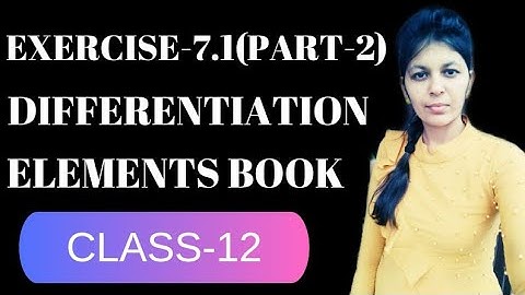EXERCISE-7.1(PART-2) || DIFFERENTIATION ||ELEMENTS BOOK
