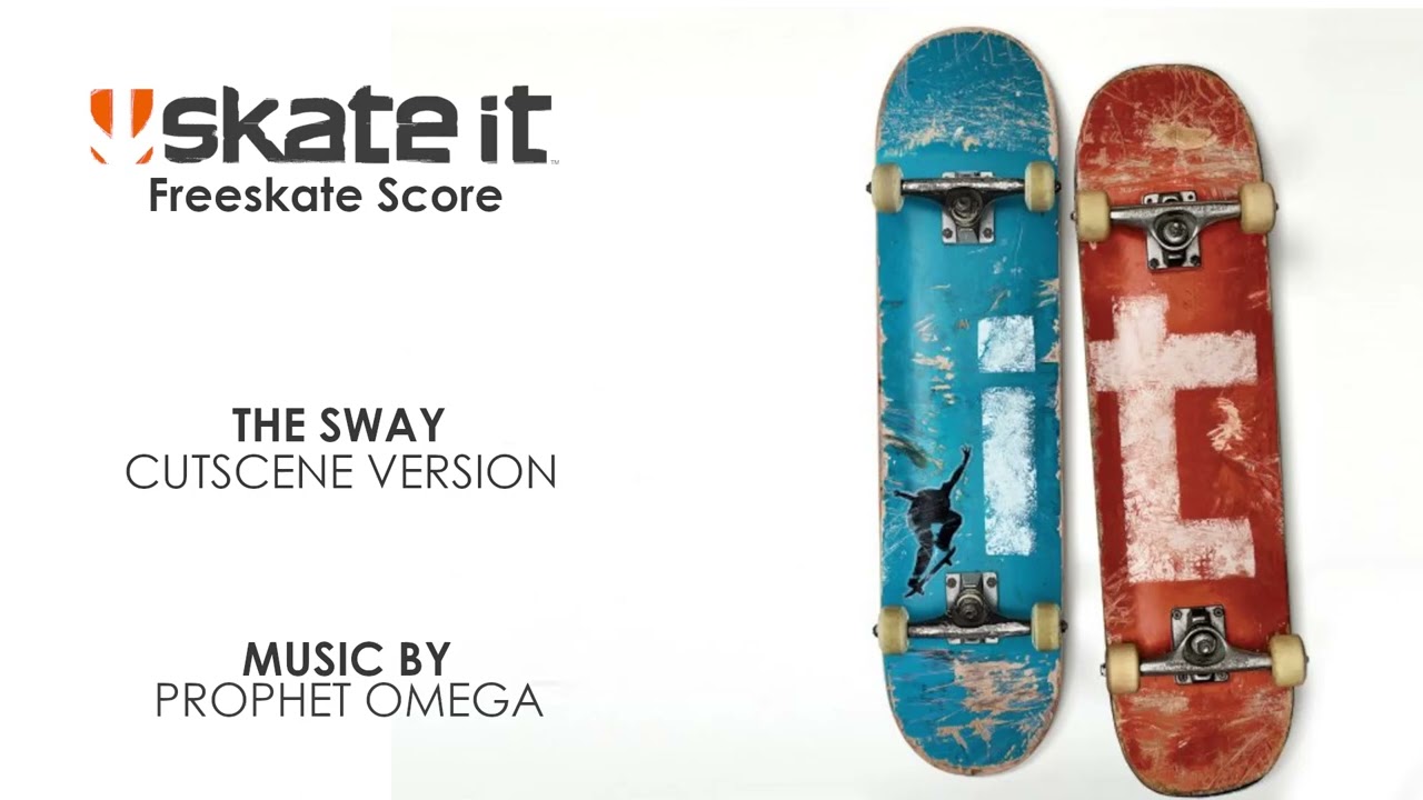 The Sway (Cutscene Version) -  Prophet Omega | Skate It: Freeskate OST