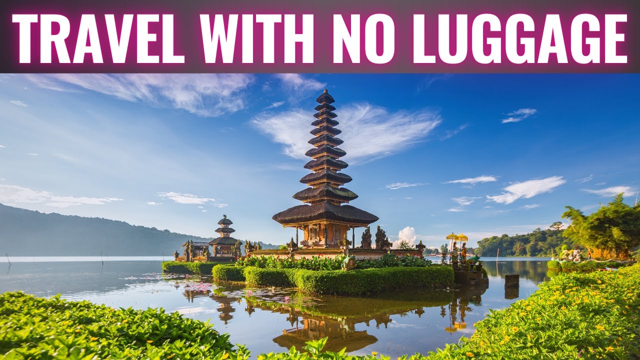 HOW TO TRAVEL THE WORLD WITH NO LUGGAGE The "NO LUGGAGE CHALLENGE