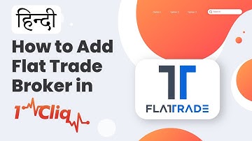 हिन्दी How to add FLAT TRADE Broker in 1CLIQ ? | Oi Pulse