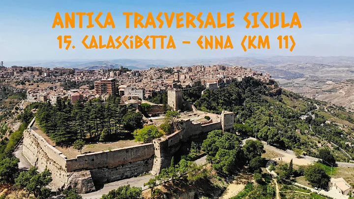 ANTICA TRASVERSALE SICULA | 15. Calascibetta - Enn...