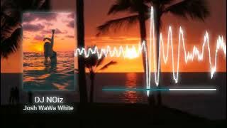 DJ NOiz Josh WaWa White