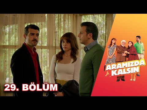 Aramızda Kalsın 29 Bölüm HD
