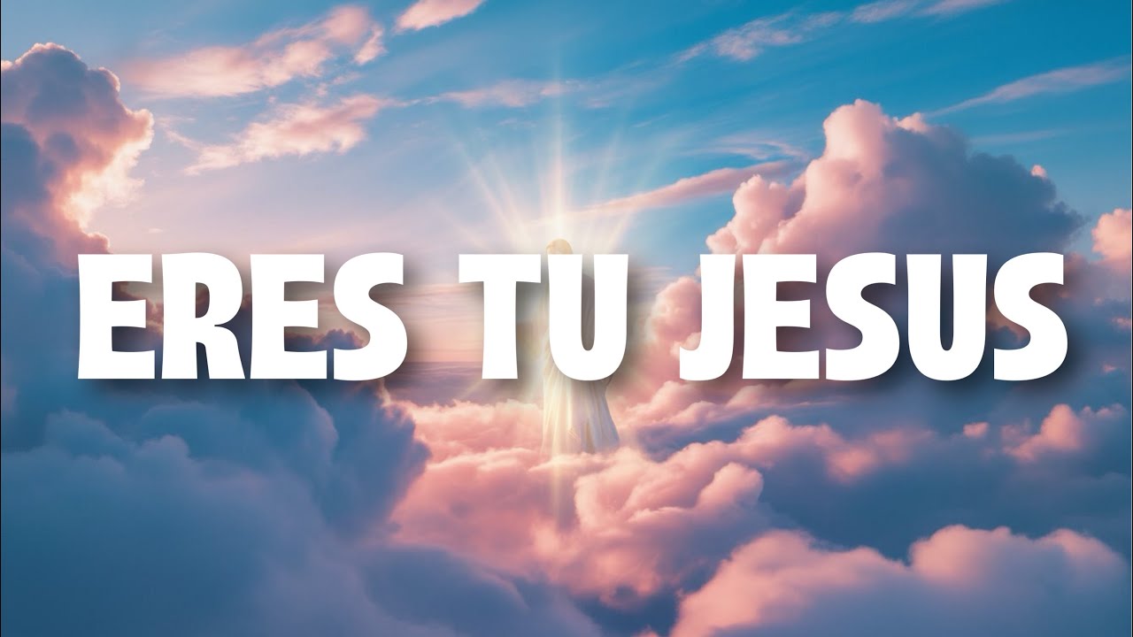 Eres tu Jesus 