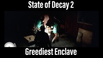 State of Decay 2 - The Greediest Enclave