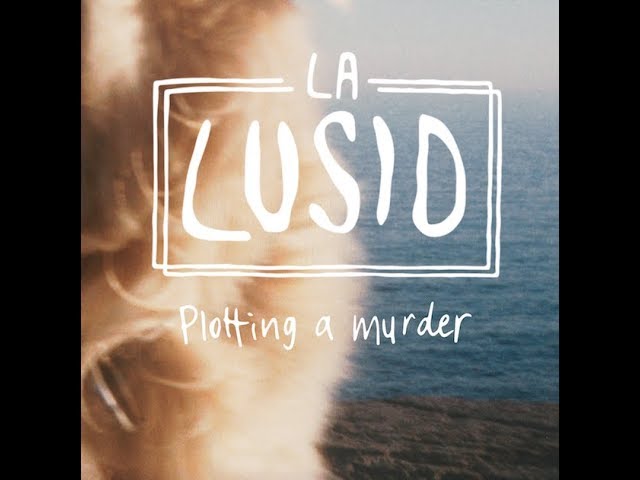 Watch La Lusid - "Plotting a Murder" (Official Audio) on YouTube Watch La Lusid - "Plotting a Murder" (Official Audio) on YouTube
