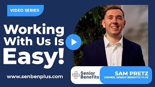 Working With Us Is Easy! | Senior Benefits Plus