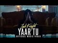 Yaar Tu Zack Knight Music Video