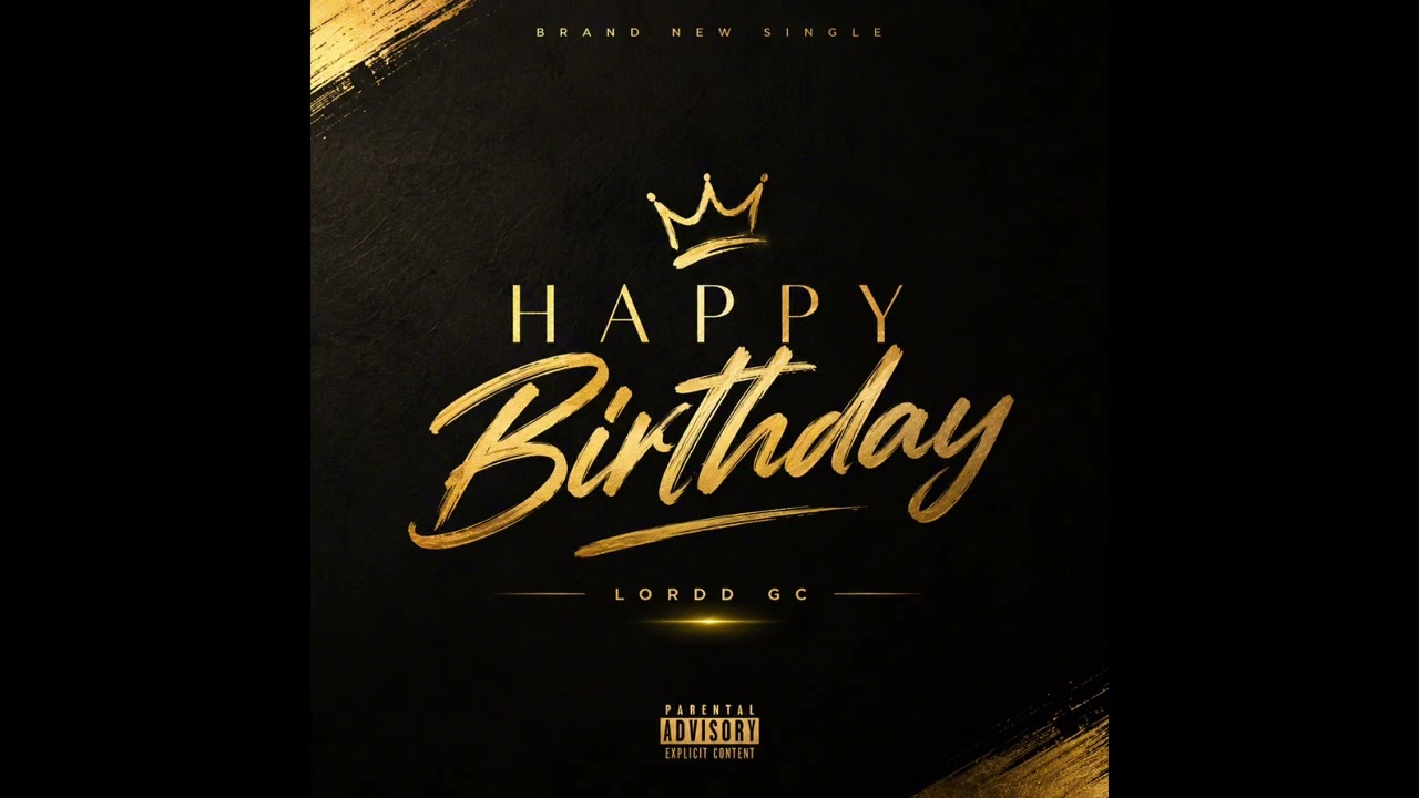 Lordd GC - Happy Birthday [Official Audio]