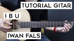 (Tutorial Gitar) IWAN FALS - Ibu | Lengkap Dan Mudah - Durasi: 20.05. 