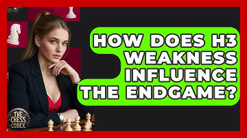How Does H3 Weakness Influence The Endgame? - The Chess Codex