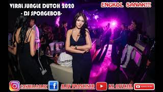 JUNGLE DUTCH 2020 - DJ SPONGEBOB VIRAL #2020TETAPTINGGI BASSNYA NGAJAK JOGET