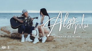 Video thumbnail of "Algo Más 👩‍❤️‍👨 Santa Fe Klan - Video Oficial (Letra/Lyrics)"