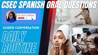 CXC CSEC SPANISH ORALS: Guided Conversation  Daily Routine