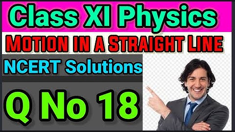 NCERT Solutions Q No 18 Motion in a Straight Line Class XI Physics #viralvideo #cclassxiphysics 