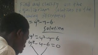 How to Find and Classify all the Equilibrium Solutions to Differential Equation #tambuwal #maths