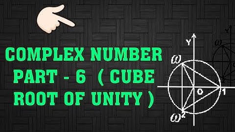 Complex numbers class 11 XI CBSE part-6(cube root of unity)