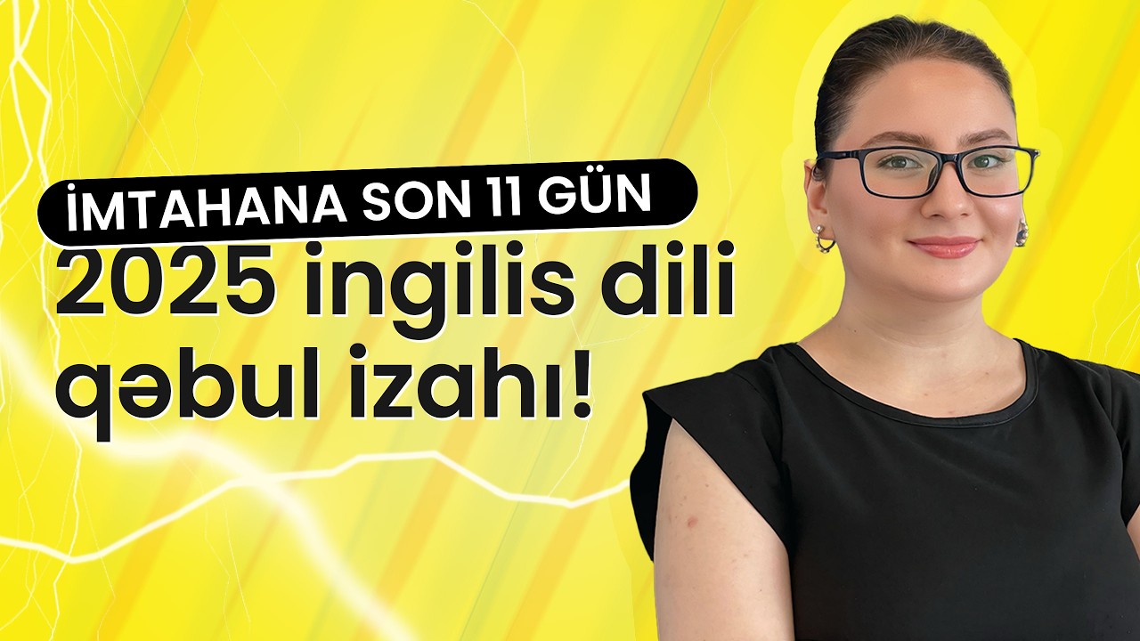 2025 ingilis dili qəbul izahı.