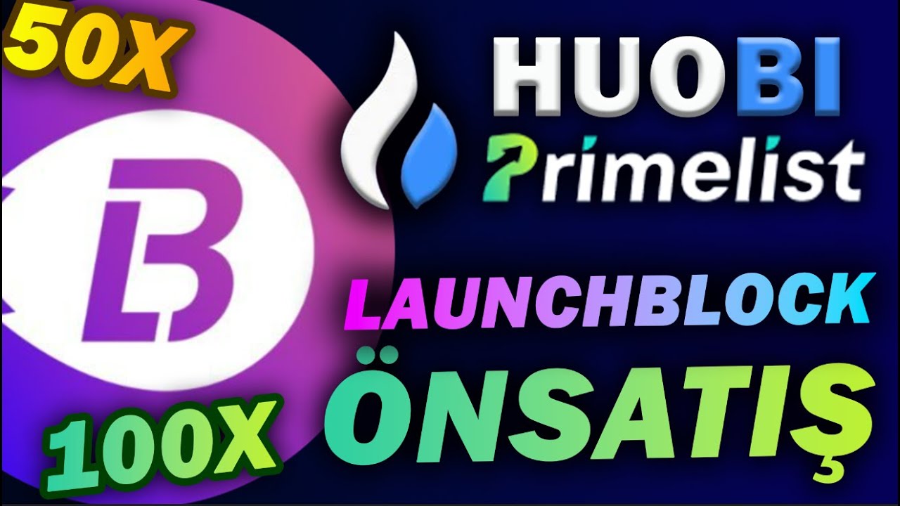 Huobi Primelist Yeni n Sat Launchblock LBP Token n Sat huobi-primelist-yeni-n-sat-launchblock-lbp-token-n-sat