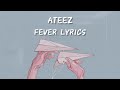 Ateez - fever ( lyrics english)