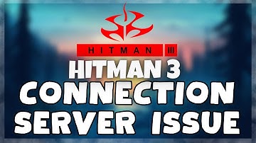 How to FIX Hitman 3 Connection / Server Error Issue (2023)