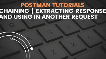 Postman Tutorials 17 | Chaining | How to extract response from one request and use in another req