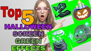 TOP 5 SCREEN GREEN EFFECT - HALLOWEEN SPECIAL