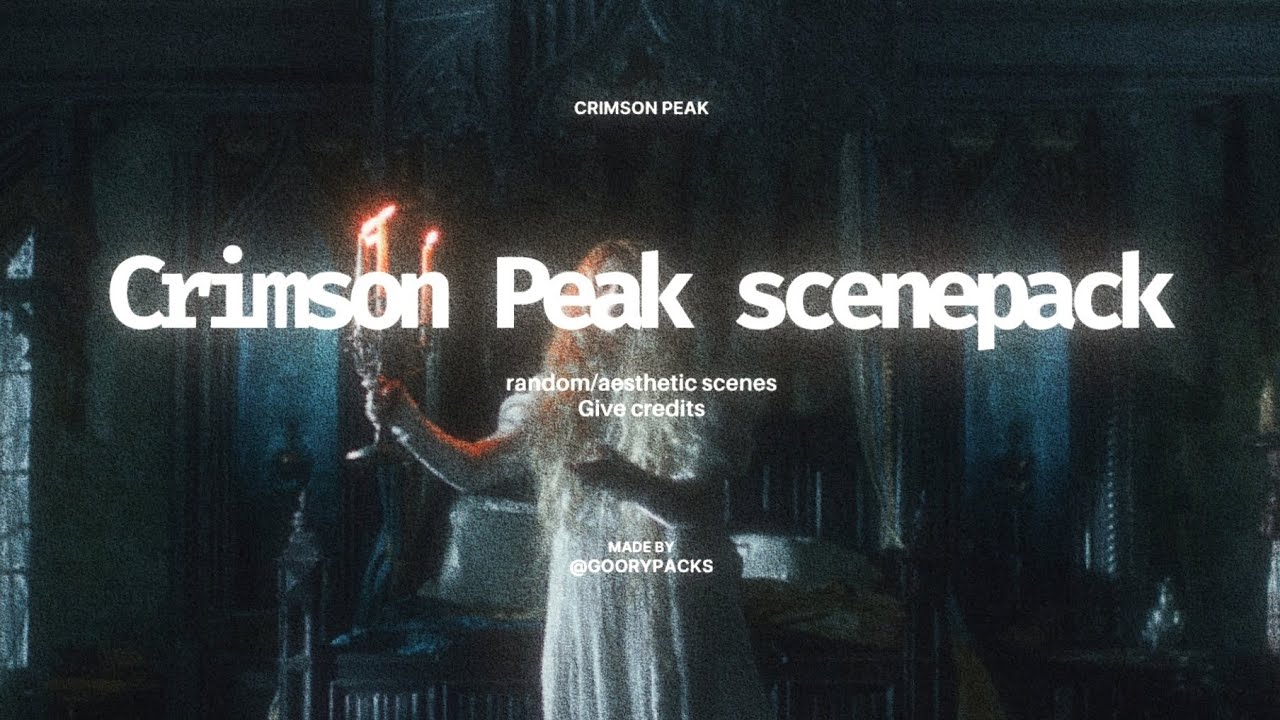 Crimson peak random/aesthetic scenes