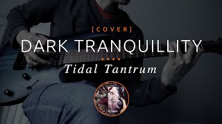 77 | Dark Tranquillity - Tidal Tantrum (cover in E tuning)