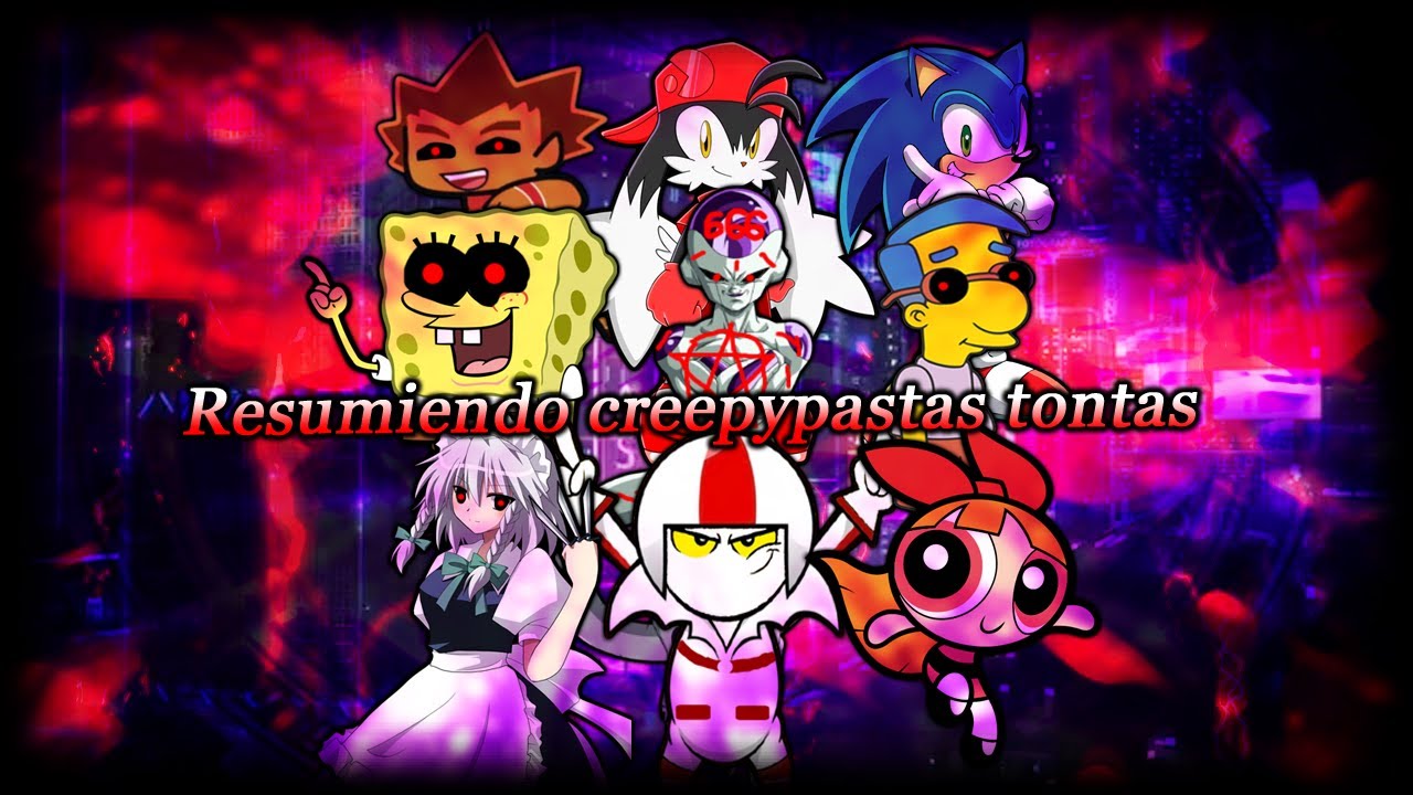 Resumiendo algunas creepypastas malas que conozco