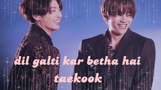 Dil Galti Kar Betha Hai  Taekook Fmv