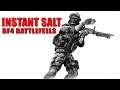Instant salt  battlefield 4 battlefeels