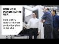 DMG MORI Manufacturing USA - DMG MORI's state-of-the-art production plant in the USA
