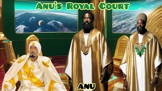Anu's Royal Court Anu Revealed