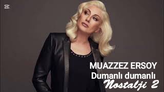 Muazzez Ersoy:dumanlı Dumanlı
