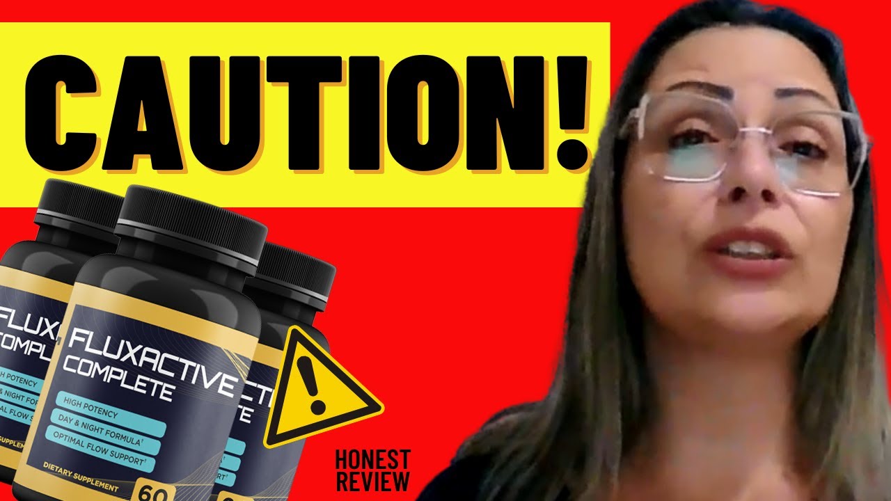 FLUXACTIVE COMPLETE – Fluxactive Review [DOES FLUXACTIVE REALLY WORK?] Fluxactive Complete Review