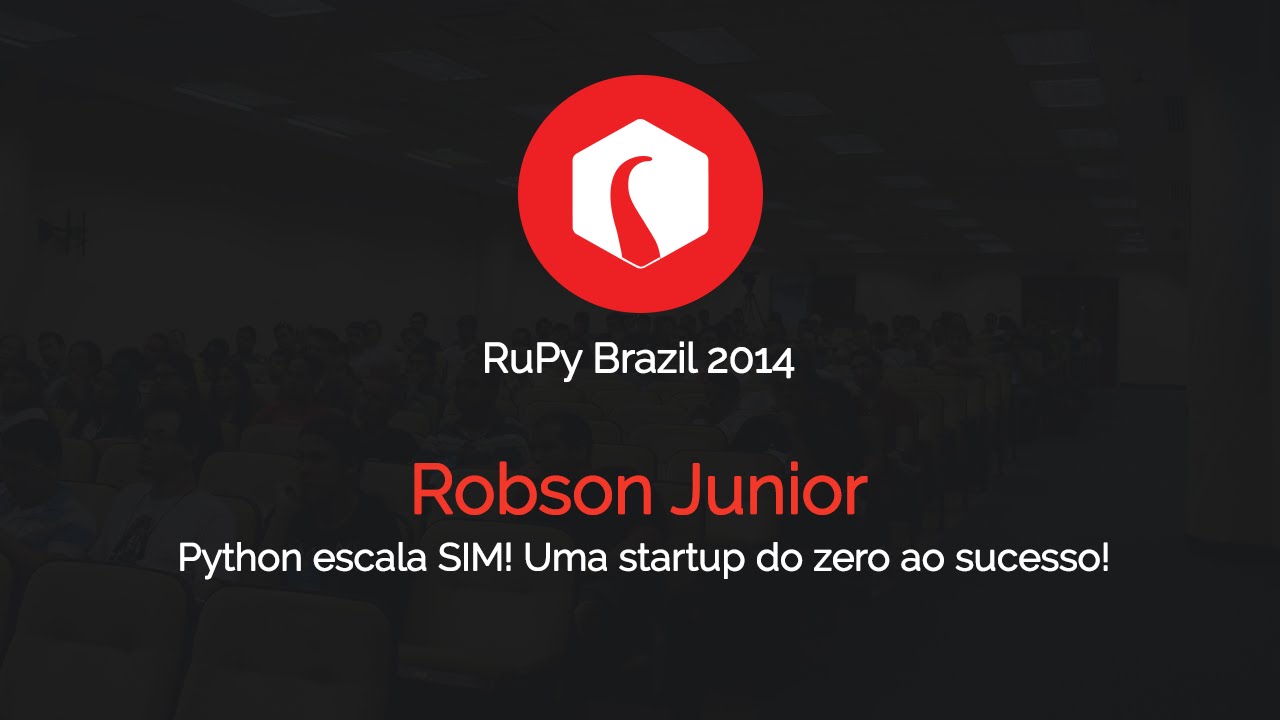 Python escala SIM! Uma startup do zero ao sucesso! por Robson Junior ...