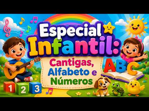 Especial Infantil: Cantigas, Alfabeto e Números