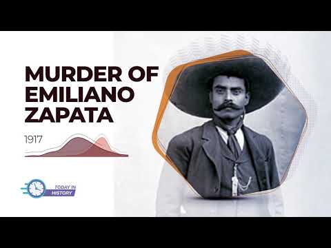 Today in History - Apr 10 - Murder of Emiliano Zapata (1917)