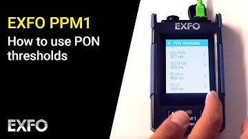 EXFO PPM1: How to use PON thresholds