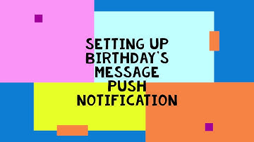 Loyalty Management System -  Push Notification of Birthday Message