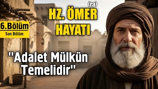 Adalet Mülkün Temelidir - Hz. Ömer'in Hayatı - 6. Bölüm (Sahabe Hayatları)